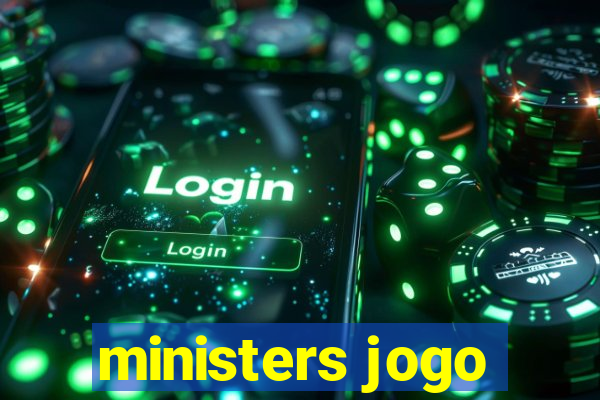 ministers jogo